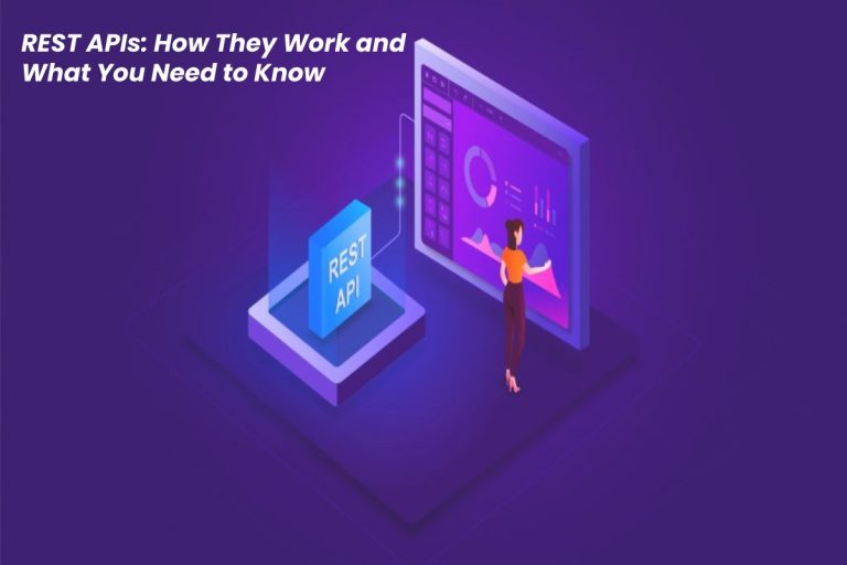 REST APIs: How They Work and What You Need to Know