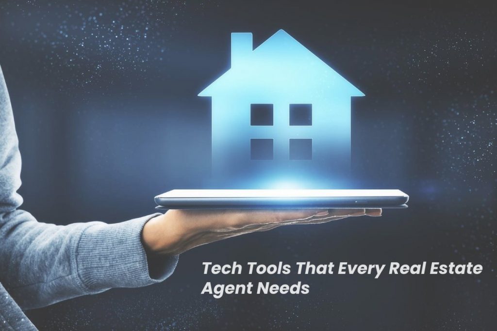 Tech Tools That Every Real Estate Agent Needs