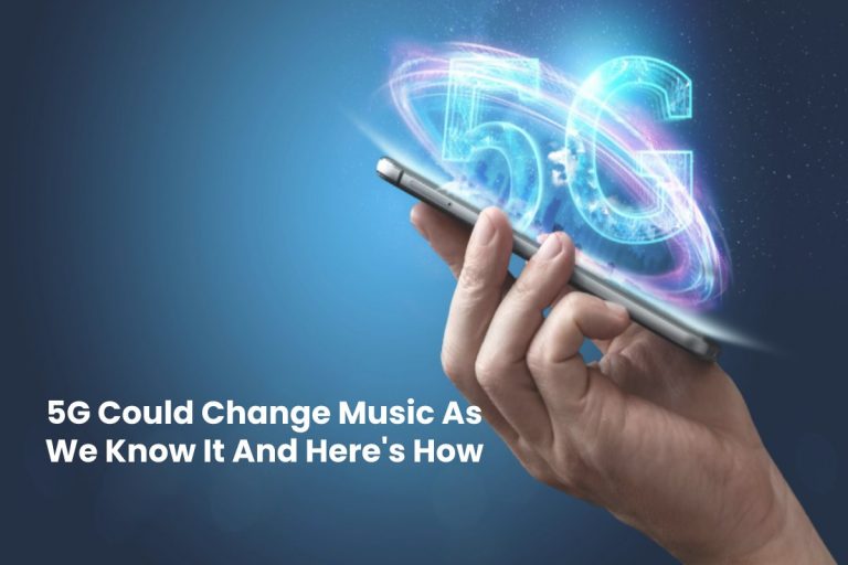 5G Could Change Music As We Know It And Here’s How