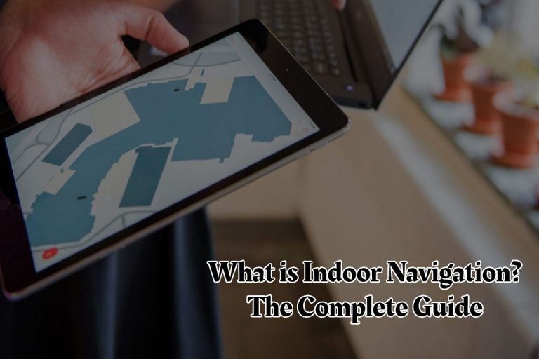 What is Indoor Navigation? The Complete Guide