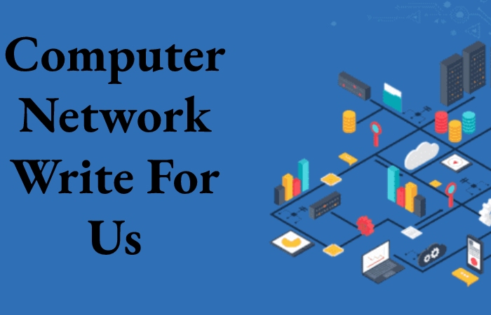 Computer Network write for us