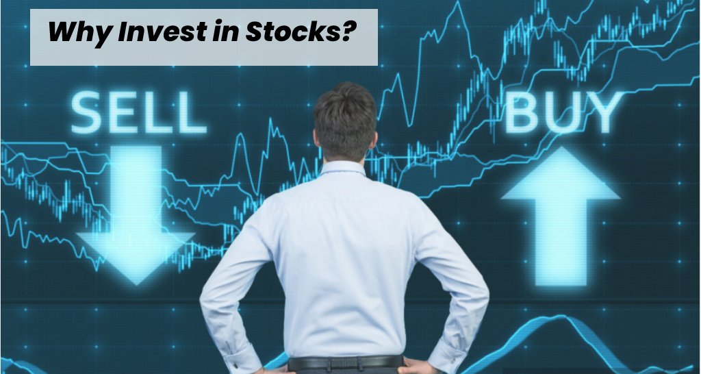 Why Invest in Stocks? 