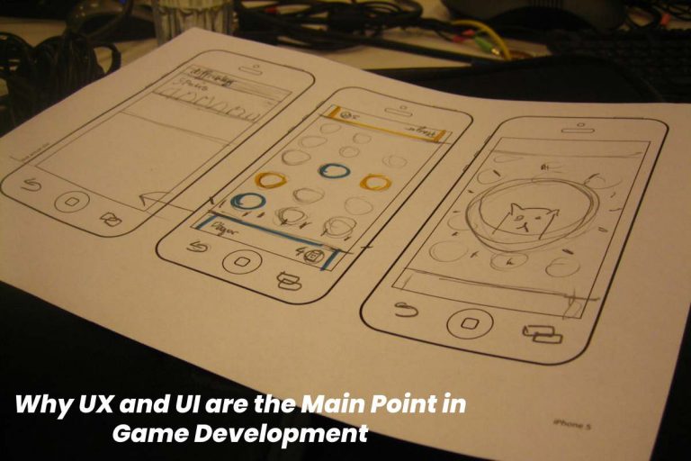 Why UX and UI are the Main Point in Game Development