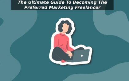 The Ultimate Guide To Becoming The Preferred Marketing Freelancer