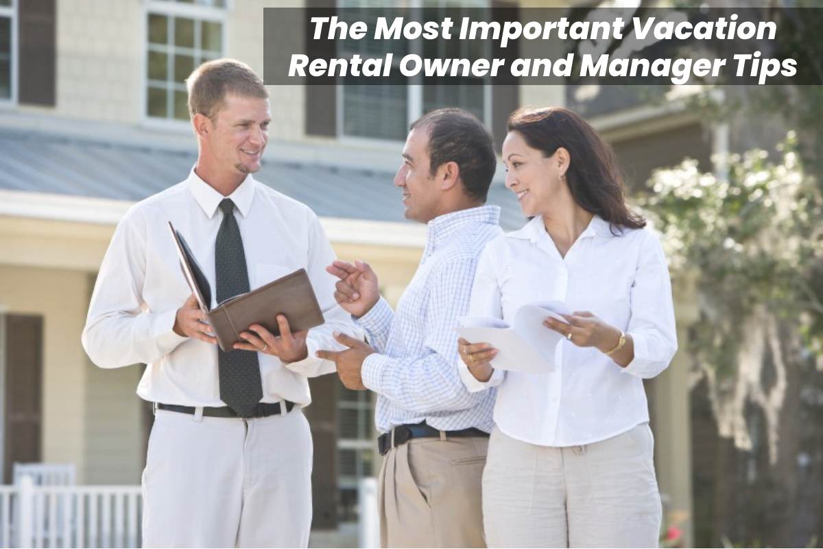The Most Important Vacation Rental Owner and Manager Tips – 2022 The Most Important Vacation Rental Owner and Manager Tips – 2022