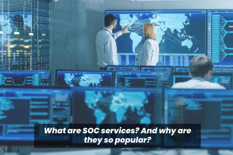 What are SOC Services? And Why are they so Popular?