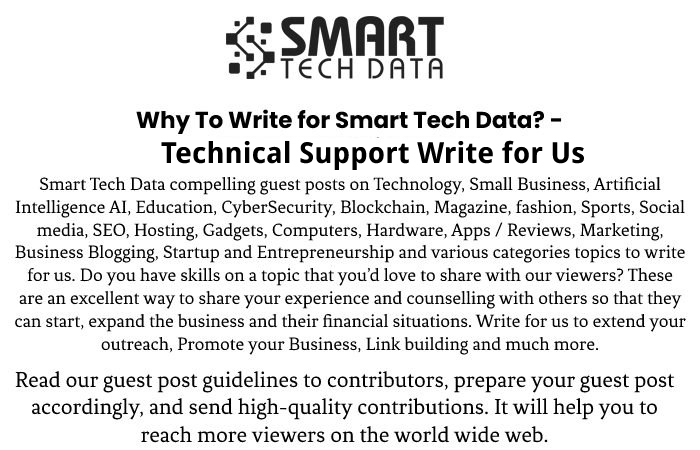 Why Write for Us – Technical Support Write for Us 