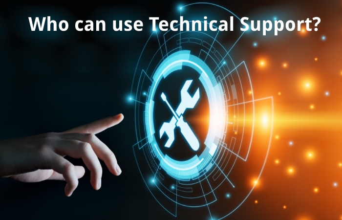 Who can use Technical Support?