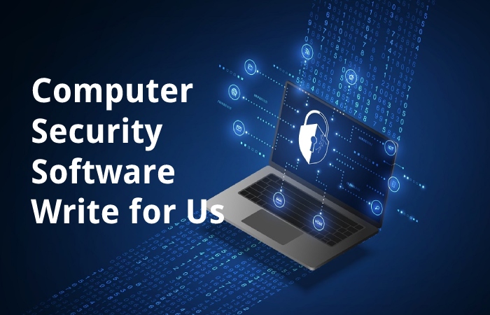 computer security software write for us