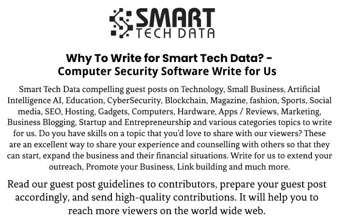 Why Write for Us – Computer Security Software Write for Us