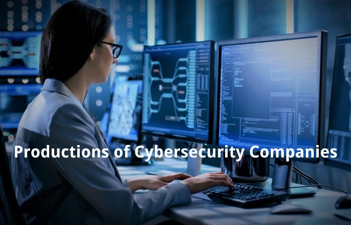 Productions of Cybersecurity Companies