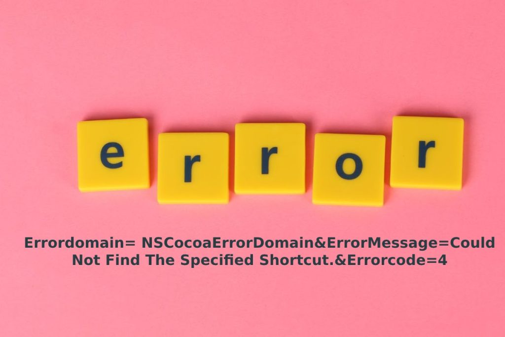 Errordomain= NSCocoaErrorDomain&ErrorMessage=Could Not Find The Specified Shortcut.&Errorcode=4