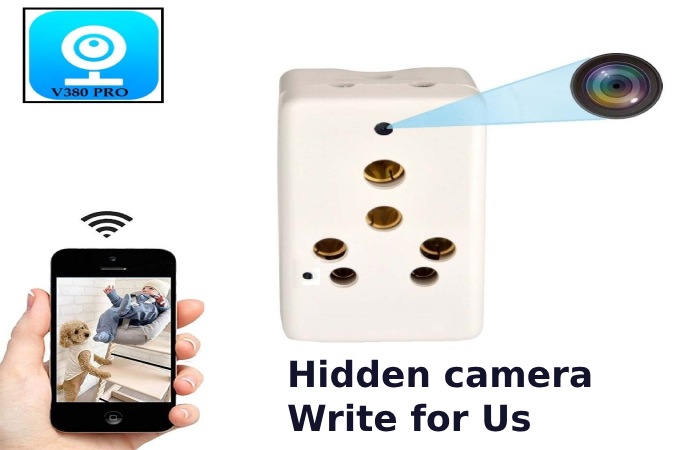Hidden camera Write for Us