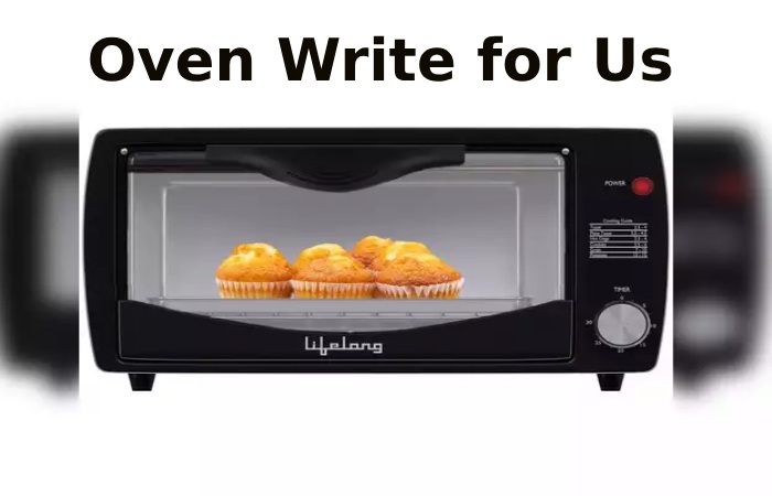 Oven Write for Us