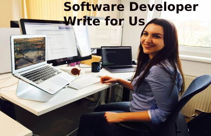 Software Developer Write for Us