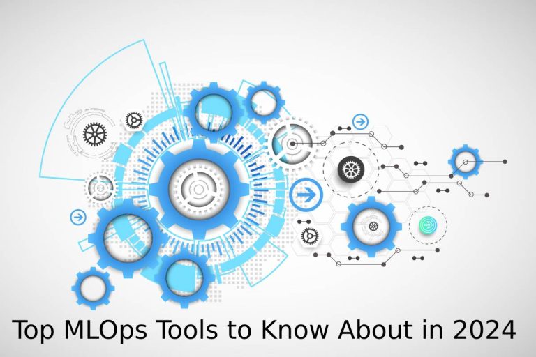 Top MLOps Tools to Know About in 2024