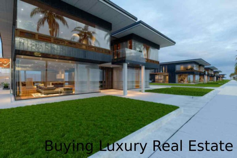 Buying Luxury Real Estate: Key Considerations and Tips